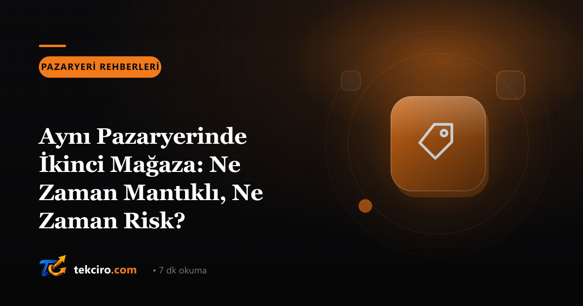 Aynı Pazaryerinde İkinci Mağaza: Ne Zaman Mantıklı, Ne Zaman Risk?