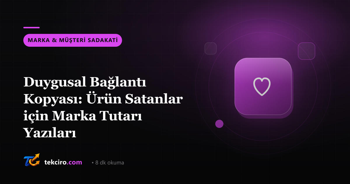 Duygusal Bağlantı Kopyası: Ürün Satanlar için Marka Tutarı Yazıları