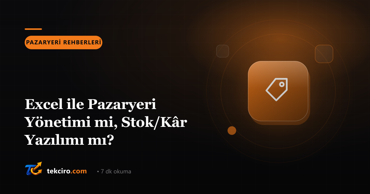 Excel ile Pazaryeri Yönetimi mi, Stok/Kâr Yazılımı mı?