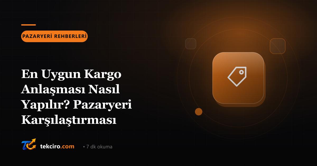 En Uygun Kargo Anlaşması Nasıl Yapılır? Pazaryeri Karşılaştırması