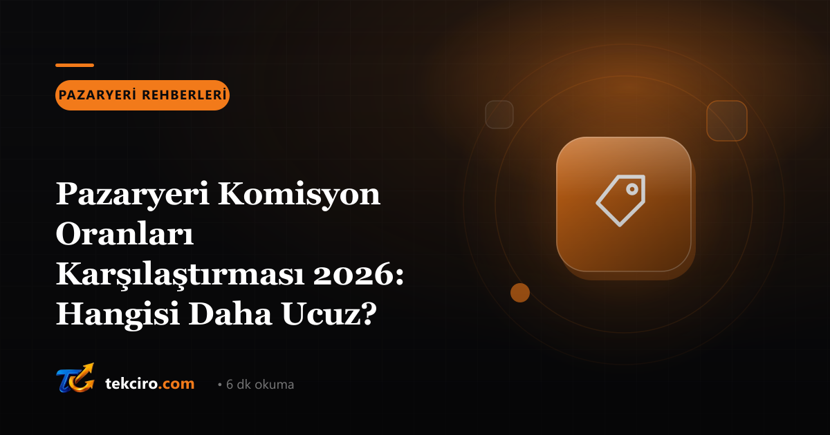 Pazaryeri Komisyon Oranları Karşılaştırması 2026: Hangisi Daha Ucuz?