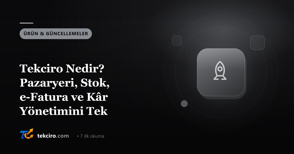 Tekciro Nedir? Pazaryeri, Stok, e-Fatura ve Kâr Yönetimini Tek Masaüstü Programda Toplayan Yazılım